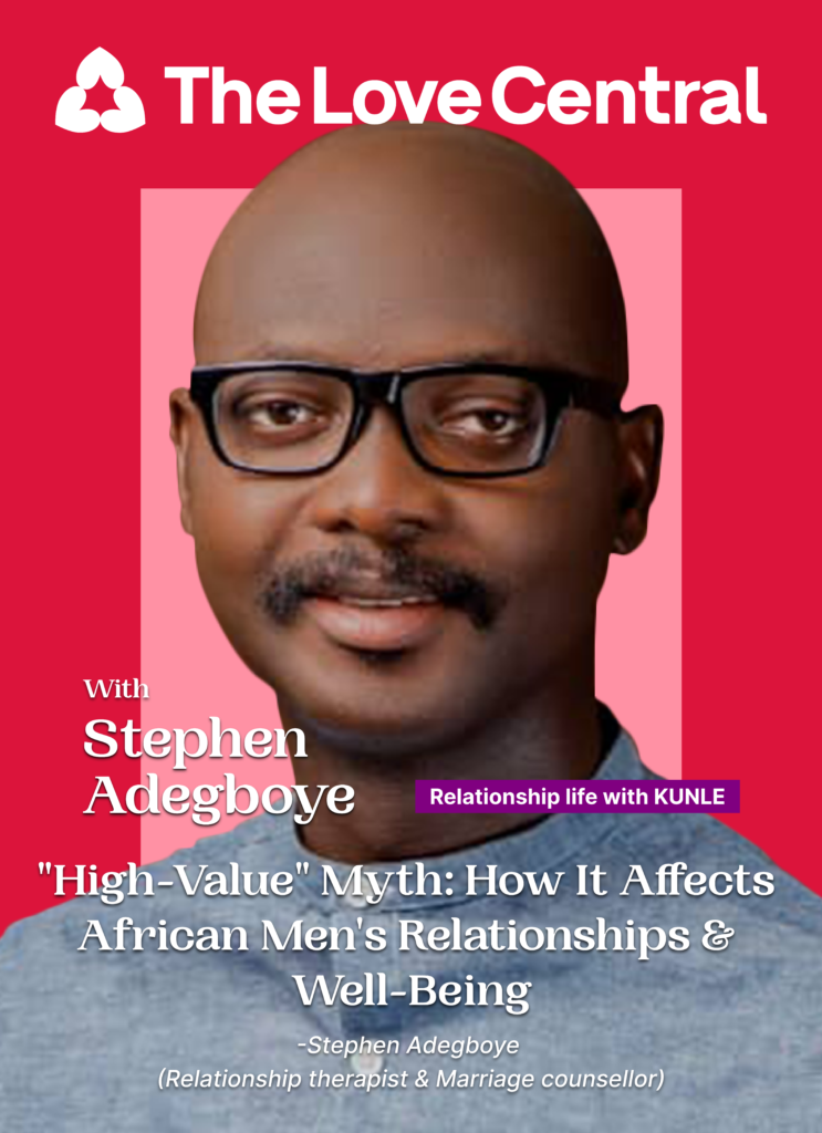 The Love Central - "High-Value" Myth: How It Affects African Men's Relationships and Well-Being "High-Value" Myth: How It Affects African Men's Relationships and Well-Being